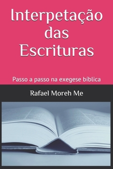 Paperback Interpetação das Escrituras: Passo a passo na exegese bíblica [Portuguese] Book