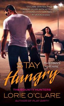 Stay Hungry - Book #3 of the Bounty Hunters