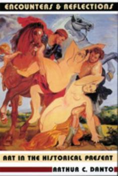 Encounters and Reflections: Art in the Historical Present