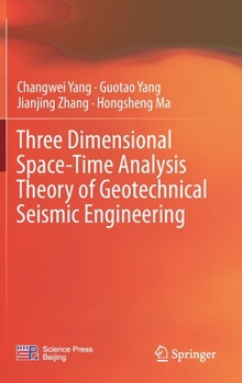 Hardcover Three Dimensional Space-Time Analysis Theory of Geotechnical Seismic Engineering Book