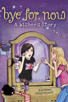 Hardcover Bye for Now: A Wishers Story Book