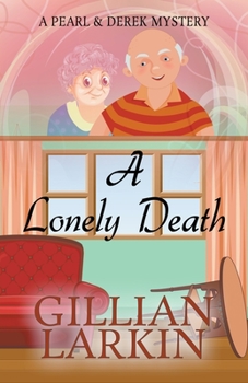 A Lonely Death - Book #1 of the Pearl And Derek Mystery