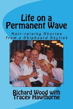 Paperback Life on a Permanent Wave: Hair-raising Stories from a Shipboard Stylist Book