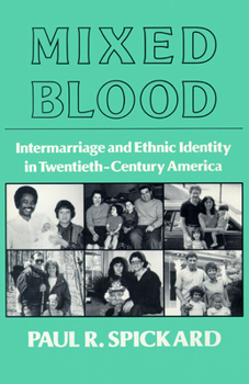 Paperback Mixed Blood: Intermarriage & Ethnic: Intermarriage and Ethnic Identity in Twentieth Century America Book