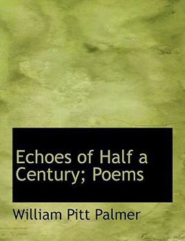 Paperback Echoes of Half a Century; Poems [Large Print] Book