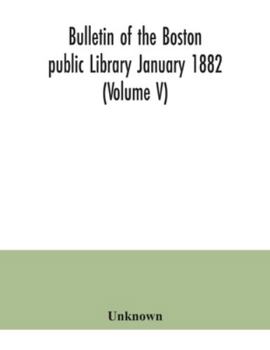 Bulletin of the Boston public Library January 1882
