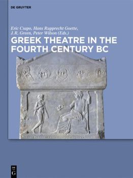 Hardcover Greek Theatre in the Fourth Century BC Book