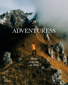 Hardcover Adventuress: Women Exploring the Wild Book