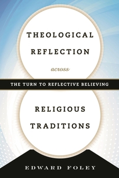 Paperback Theological Reflection across Religious Traditions: The Turn to Reflective Believing Book