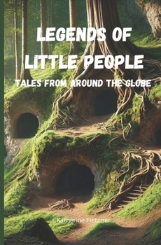 Paperback Legends of Little People: Tales From Around the Globe Book