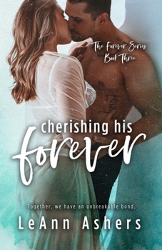 Cherishing His Forever - Book #3 of the Forever