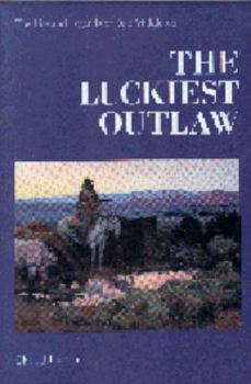 Paperback The Luckiest Outlaw: The Life and Legends of Doc Middleton Book