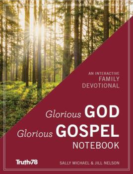 Staple Bound Glorious God, Glorious Gospel: Student Notebook Book