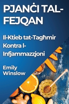 Paperback Pjan&#267;i tal-fejqan: Il-Ktieb tat-Tag&#295;mir Kontra l-Infjammazzjoni [Maltese] Book