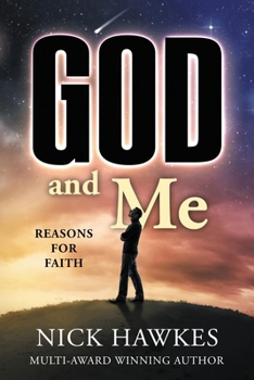 God and Me; Reasons for Faith: Reasons for Faith