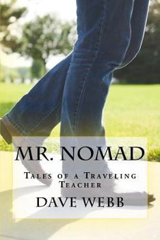 Paperback Mr. Nomad: Tales of a Traveling Teacher Book