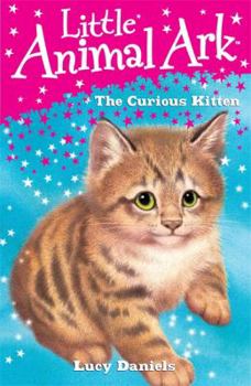 The Curious Kitten - Book #2 of the Little Animal Ark