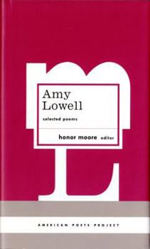 Hardcover Amy Lowell: Selected Poems: (american Poets Project #12) Book