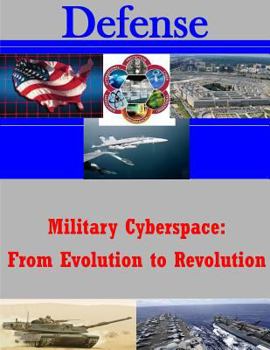 Paperback Military Cyberspace: From Evolution to Revolution Book
