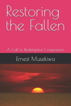 Restoring the Fallen: A Call to Redemptive Compassion