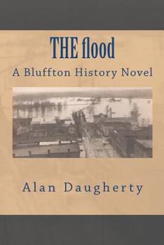 Paperback THE flood: A Bluffton History Novel Book