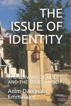Paperback The Issue of Identity: The Servant of God and the True Church Book
