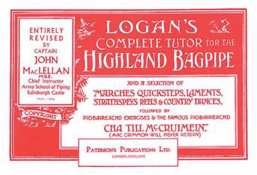 Paperback Logan's Complete Tutor for the Highland Bagpipe Book