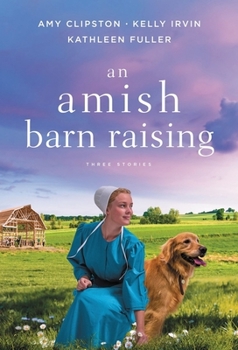 Paperback An Amish Barn Raising: Three Stories Book