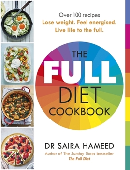 Paperback The Full Diet Cookbook: Over 100 Delicious Recipes to Lose Weight, Feel Energised and Live Life to the F Ull Book