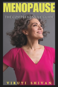 Paperback Menopause - The Comprehensive Guide: Navigating the Change with Confidence, Health, and Wellness Book