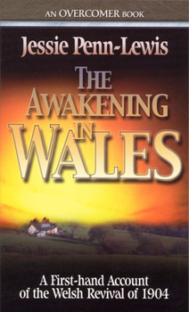 Paperback The Awakening in Wales: A First-Hand Account of the Welsh Revival of 1904 Book