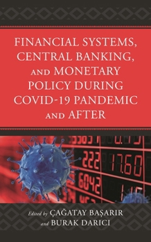 Paperback Financial Systems, Central Banking and Monetary Policy During COVID-19 Pandemic and After Book