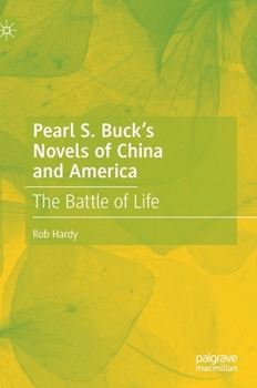 Pearl S. Buck’s Novels of China and America: The Battle of Life