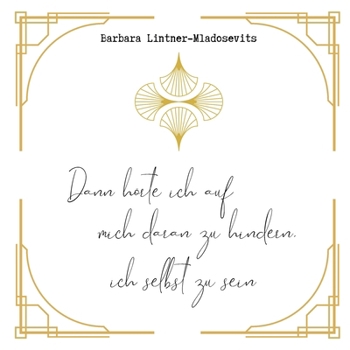 Paperback Dann hörte ich auf mich daran zu hindern ich selbst zu sein [German] Book