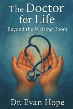 Paperback The Doctor for Life: Beyond the waiting room Book