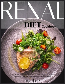 Paperback Renal Diet Cookbook: Easy, Healthy, Low Potassium and Sodium Recipes. To Improve Kidney Function and Avoid Dialysis. 30-day Meal Plan Book