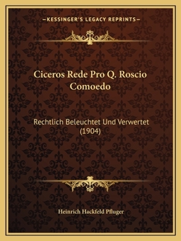 Paperback Ciceros Rede Pro Q. Roscio Comoedo: Rechtlich Beleuchtet Und Verwertet (1904) [German] Book