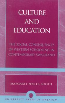 Culture and Education: The Social Consequences of Western Schooling in Contemporary Swaziland