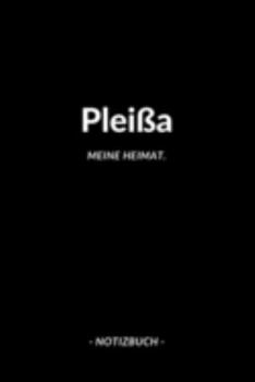 Pleißa: Notizbuch, Notizblock, Journal, Notebook 120 Seiten A5 | Punktraster | Deine Stadt, Notizen, Geschichten (German Edition)