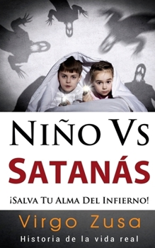 Paperback Niño Vs Satanás: ¡salva tu alma del infierno! [Spanish] Book