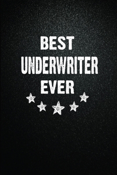 Paperback Best Underwriter Ever: 6"x9" Inch- 100 Pages Blank Lined Journal Notebook Appreciation Gift. Paperback. Birthday or Christmas Gift For Underw Book