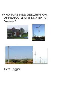 Paperback Wind Turbines: Description, Appraisal & Alternatives Volume I Book