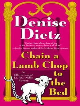 Chain A Lamb Chop To The Bed: An Ellie Bernstein/Lt. Peter Miller Mystery (Five Star First Edition Mystery) - Book #3 of the Bernstein/Miller Mystery
