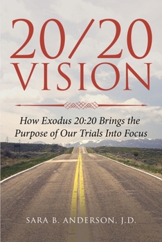 Paperback 20/20 Vision: How Exodus 20:20 Brings the Purpose of Our Trials Into Focus Book