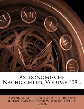 Paperback Astronomische Nachrichten Hundert Und Achter Band [German] Book