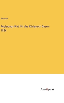 Hardcover Regierungs-Blatt für das Königreich Bayern 1856 [German] Book