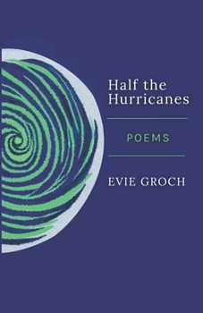 Paperback Half the Hurricanes: Poems Book
