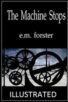 The Machine Stops Illustrated