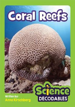 Coral Reefs : Phase 4 Science Decodable