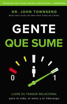 Paperback Su Gente Que Sume: Llene Su Tanque Relacional Para La Vida, El Amor Y El Liderazgo [Spanish] Book